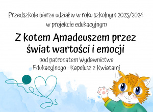 Nasze przedszkole bierze udział w projekcie "Z kotem Amadeuszem przez świat wartości i emocji"
